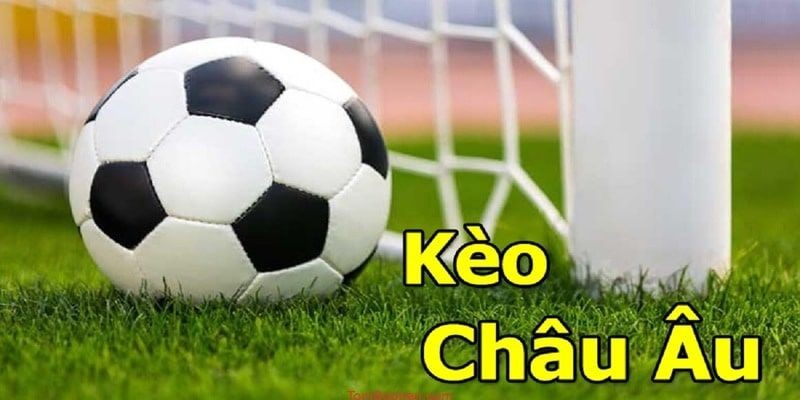 Kèo châu Âu là loại cá cược bóng đá cho phép người tham gia đặt cược vào ba kết quả