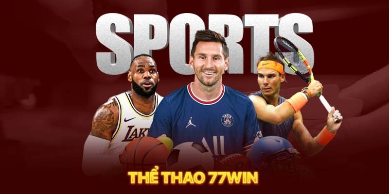 Đôi nét về sảnh thể thao 77Win